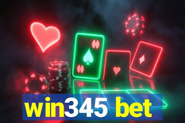 win345 bet